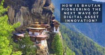 Blockchain Frontier: How Bhutan is Pioneering the Next Wave of Digital Asset Innovation