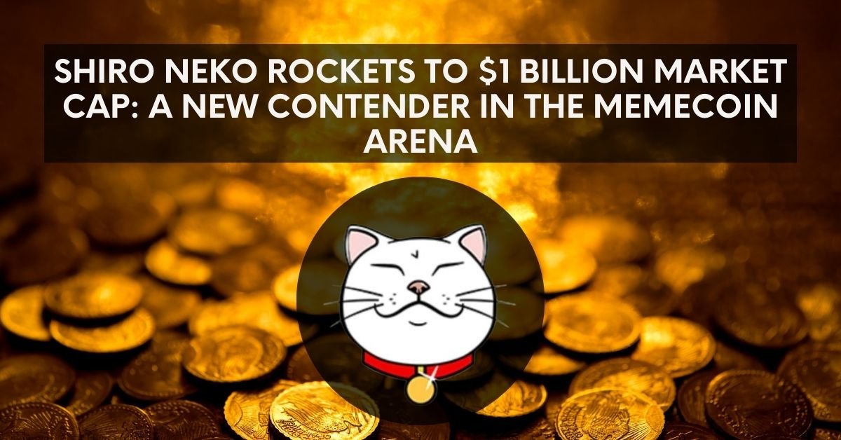 Shiro Neko Rockets to $1 Billion Market Cap: A New Contender in the Memecoin Arena