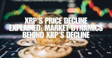 XRP’s Price Decline Explained: Market Dynamics Behind XRP’s Decline