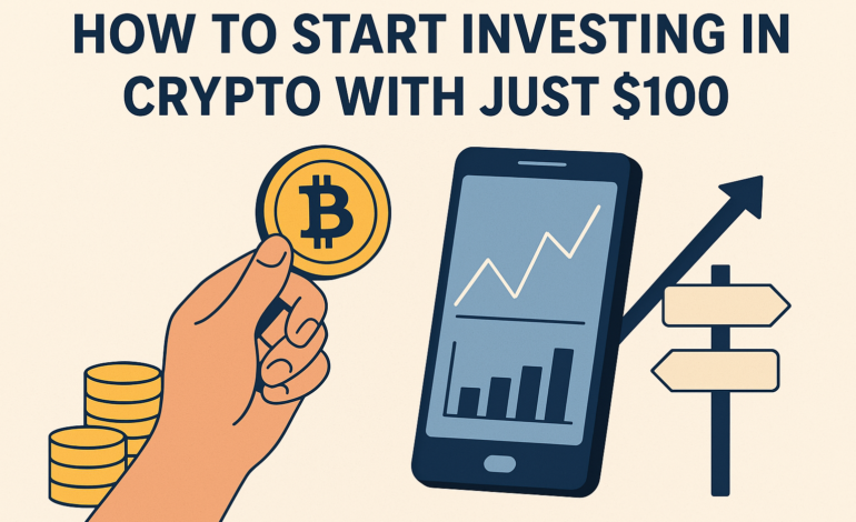 How to Start Investing in Crypto with Just $100