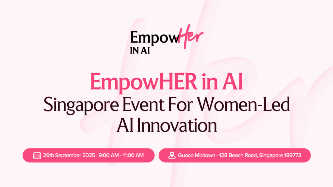 EmpowHER in AI: Singapore Event For Women-Led AI Innovation