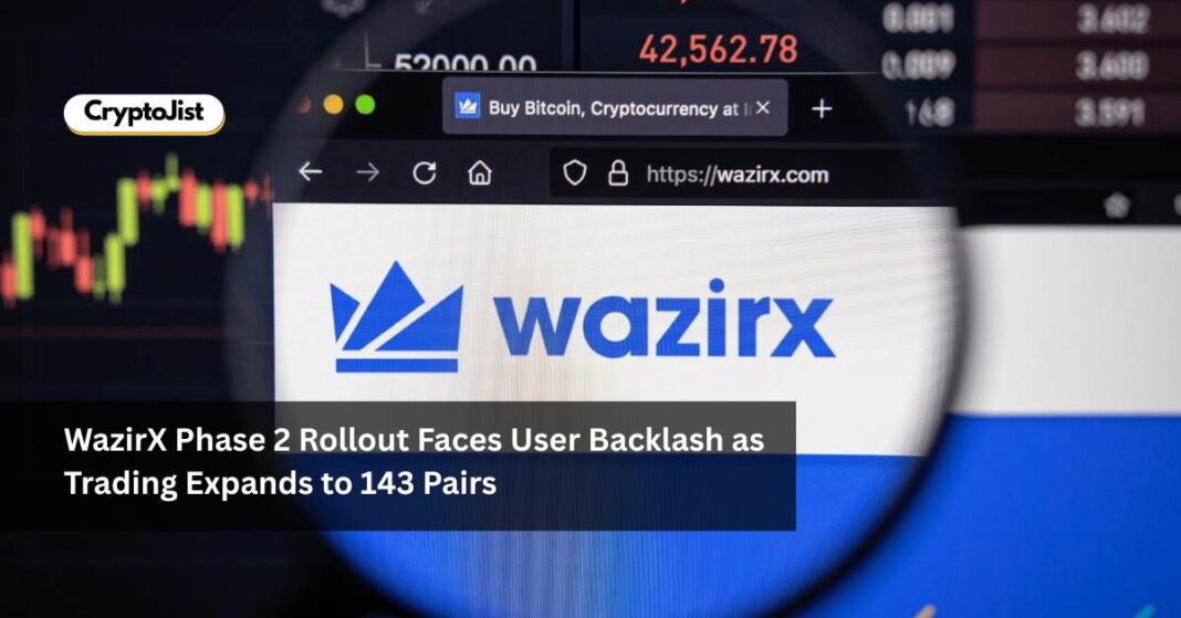 WazirX Phase 2 Rollout Faces User Backlash as Trading Expands to 143 Pairs