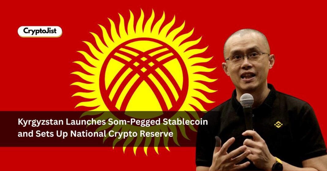 Kyrgyzstan Launches Som-Pegged Stablecoin and Sets Up National Crypto Reserve