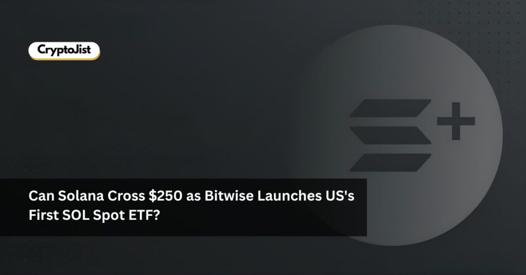 Can Solana Cross $250 as Bitwise Launches US’s First SOL Spot ETF?