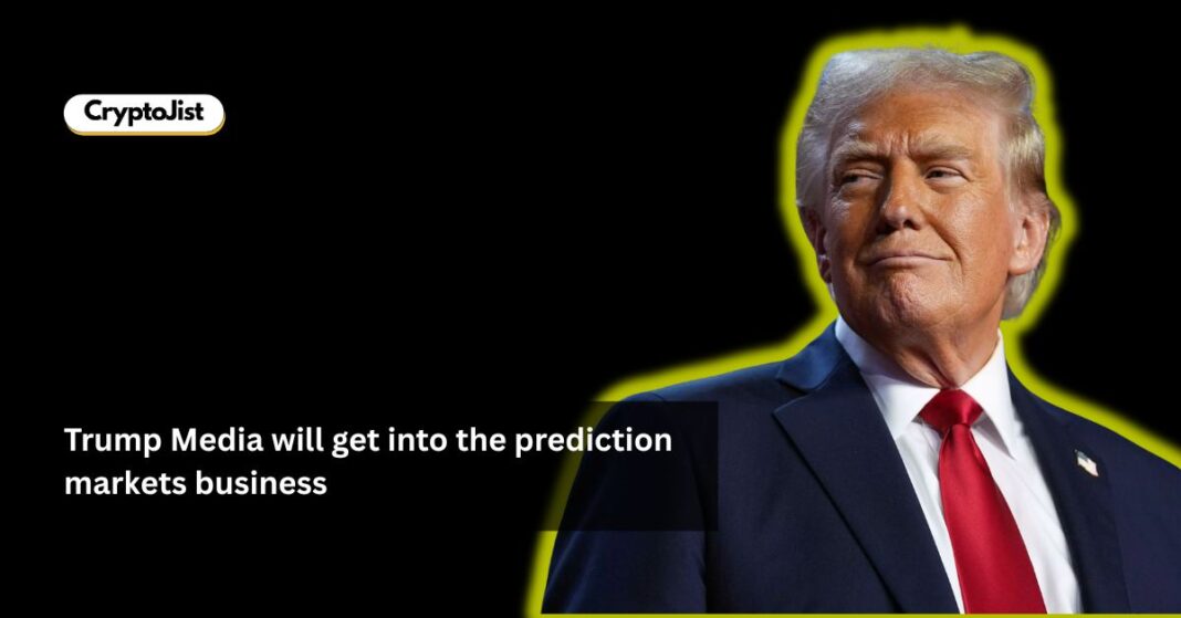 Trump Media will get into the prediction markets business
