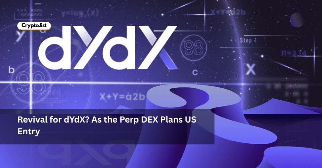 Revival for dYdX? As the Perp DEX Plans US Entry