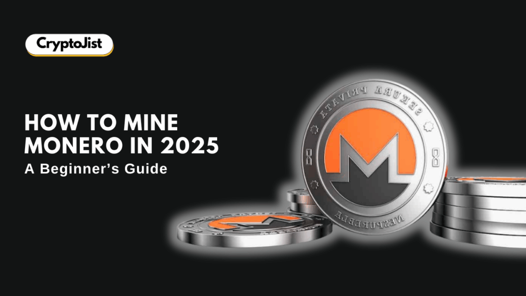 How to Mine Monero in 2025