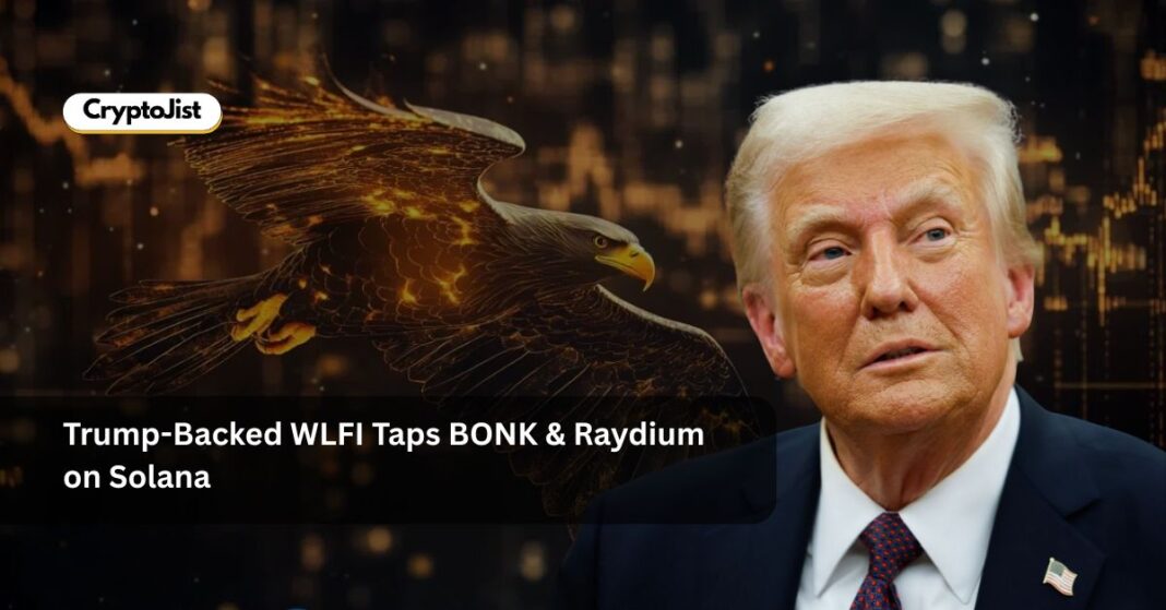 Trump-Backed WLFI Taps BONK & Raydium on Solana