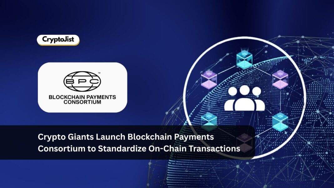 Crypto Giants Launch Blockchain Payments Consortium to Standardize On-Chain Transactions