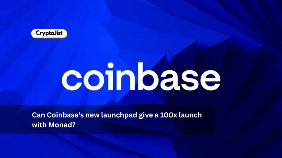 Can Coinbase’s new launchpad give a 100x launch with Monad?