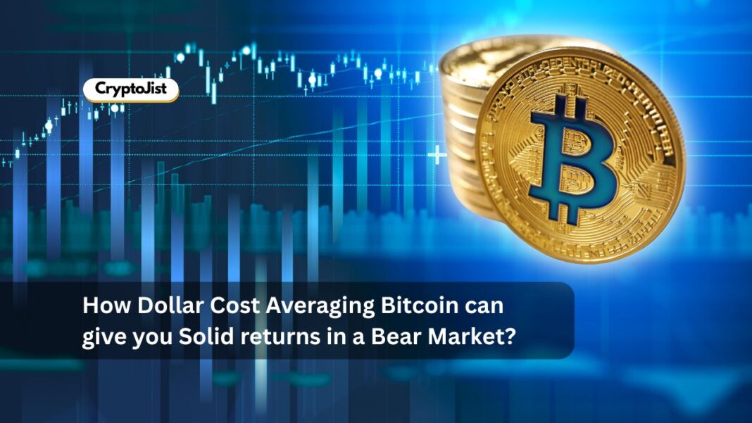 How Dollar Cost Averaging Bitcoin can give you Solid returns in a Bear Market?