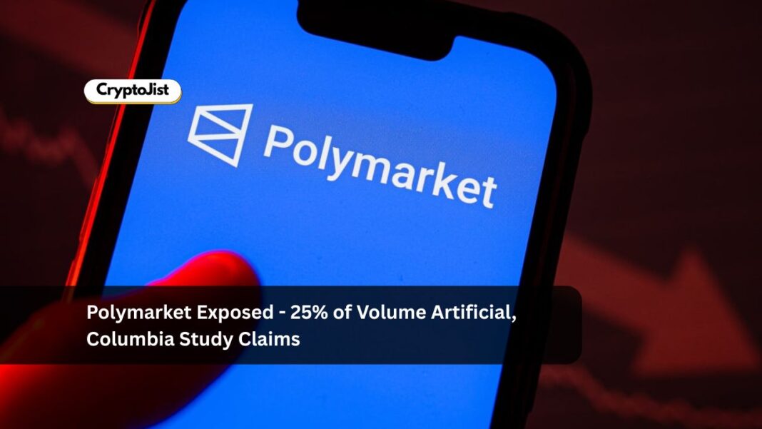 Polymarket Exposed – 25% of Volume Artificial, Columbia Study Claims